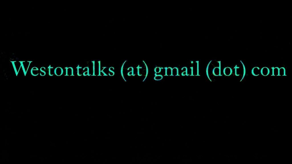 westontalks (at) the provider known as XgmailX (doot) XcomX